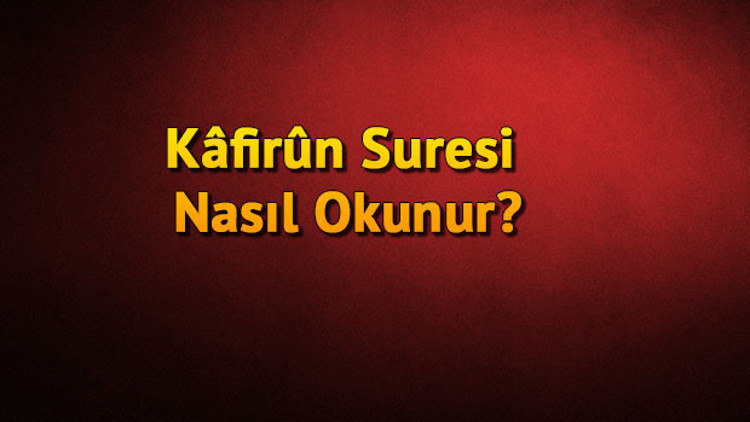 Kafirun Suresi oku - Kâfirûn Suresi  anlamı, tefsiri, Türkçe ve Arapça okunuşu (Diyanet Meali)