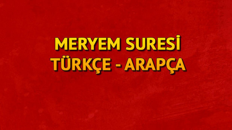 Meryem Suresi Oku - Meryem Suresi Anlamı, Tefsiri, Türkçe ve Arapça Okunuşu (Diyanet Meali) Meryem Suresi Oku - Meryem Suresi Anlamı, Tefsiri, Türkçe ve Arapça Okunuşu (Diyanet Meali)