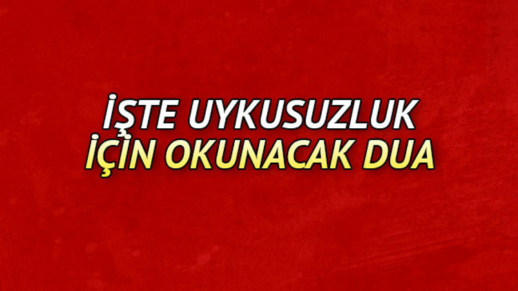 Uyku duası nedir Uykusuzluk için okunacak dua