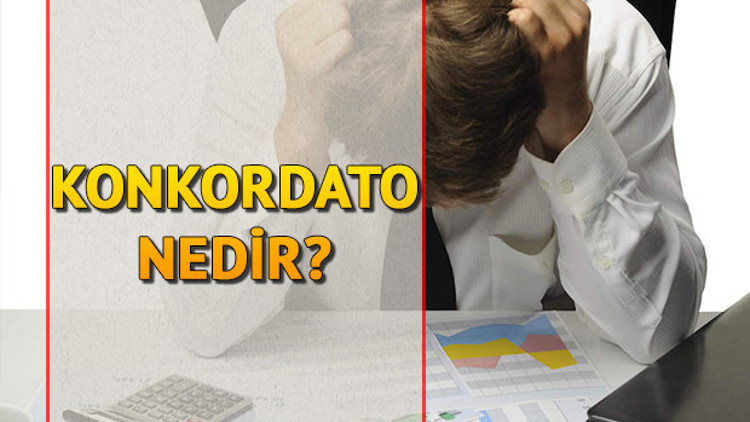 Konkordato ne demek Konkordato ilanı nedir Konkordato ne demek Konkordato ilanı nedir