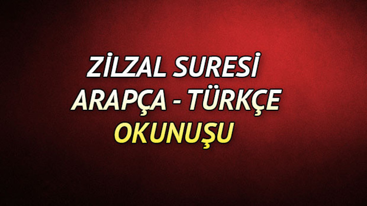 Zilzal Suresi Oku - Zilzal Suresi Anlamı, Tefsiri, Türkçe ve Arapça Okunuşu (Diyanet Meali)