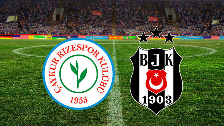 Çaykur Rizespor Beşiktaş maçı ne zaman saat kaçta ve hangi kanalda