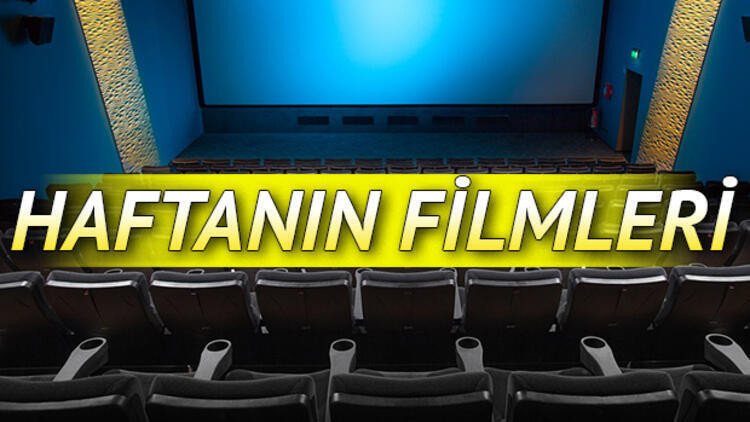 Bu hafta hangi filmler var İşte sinemalarda vizyona giren filmler