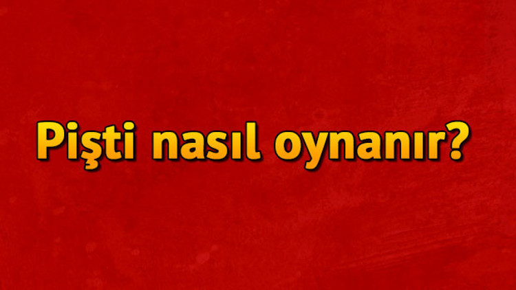 Pişti nasıl oynanır Pişti kaç kağıtla oynanır Pişti oyunun kuralları Pişti nasıl oynanır Pişti kaç kağıtla oynanır Pişti oyunun kuralları