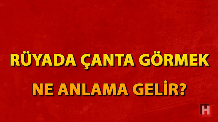 Rüyada çanta görmek ne anlama gelir Rüyada çanta almak ve kaybetmek tabiri