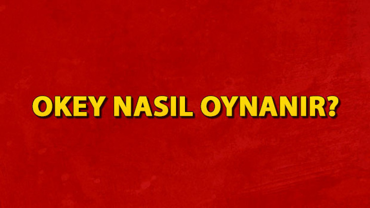 Okey nasıl oynanır Okey kuralları ve taktikleri Okey nasıl oynanır Okey kuralları ve taktikleri