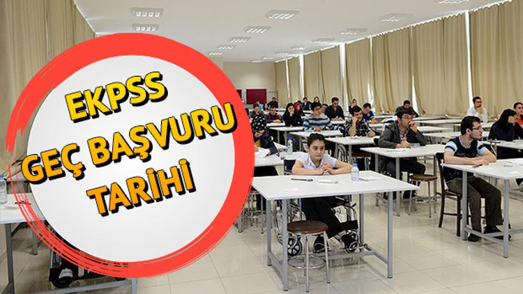 2020 EKPSS ne zaman hangi tarihte EKPSS geç başvuruları başladı mı