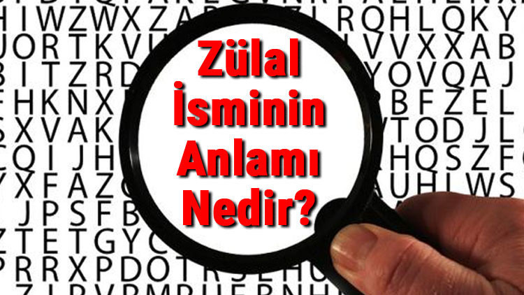 Zülal İsminin Anlamı Nedir? Zülal Ne Demek?