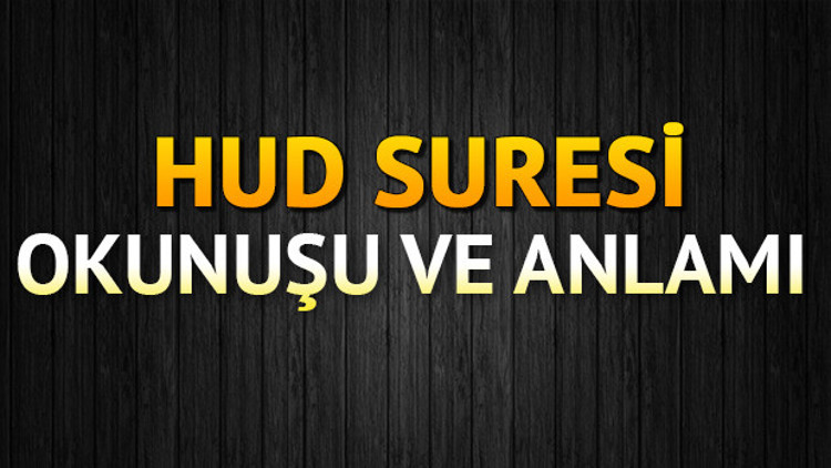 Hud Suresi Oku - Hûd Suresi Anlamı, Tefsiri, Türkçe ve Arapça Okunuşu (Diyanet Meali) Hud Suresi Oku - Hûd Suresi Anlamı, Tefsiri, Türkçe ve Arapça Okunuşu (Diyanet Meali)