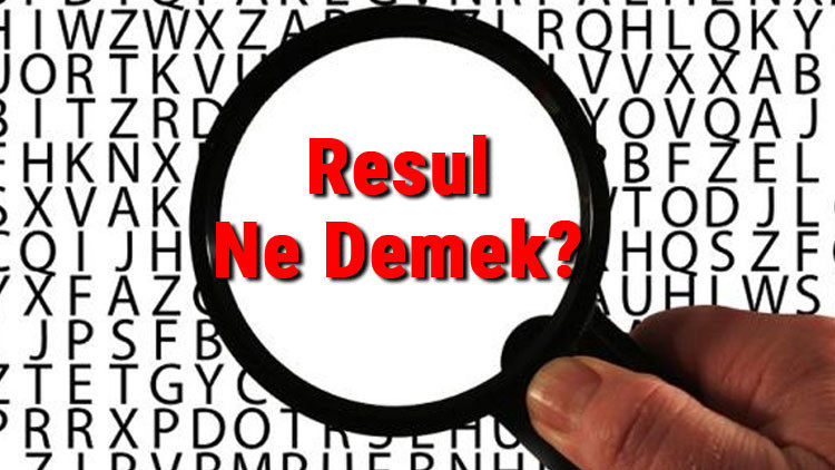 Resul Ne Demek Resul Nedir Resul Tdk Kelime Anlamı