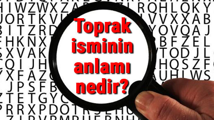 Toprak isminin anlamı nedir Toprak ne demek