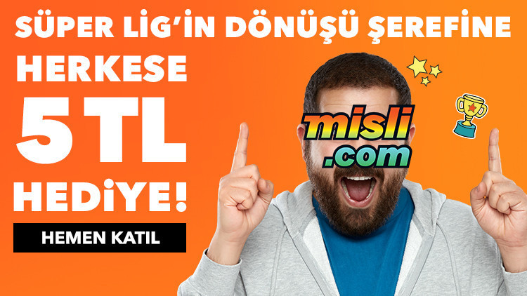 Süper Lig’e, süper kampanya Misli.com’dan herkese 5 TL... Süper Lig’e, süper kampanya Misli.com’dan herkese 5 TL...