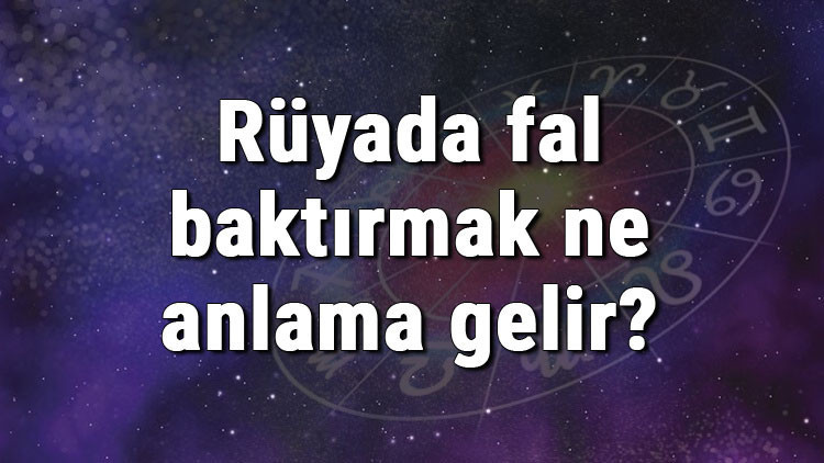 Rüyada fal baktırmak ne anlama gelir Rüyada fal bakmak ve falcı görmek tabiri Rüyada fal baktırmak ne anlama gelir Rüyada fal bakmak ve falcı görmek tabiri