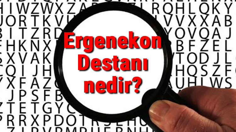 Ergenekon Destanı nedir ve hangi devlete aittir Ergenekon Destanı kısaca konusu ve özeti