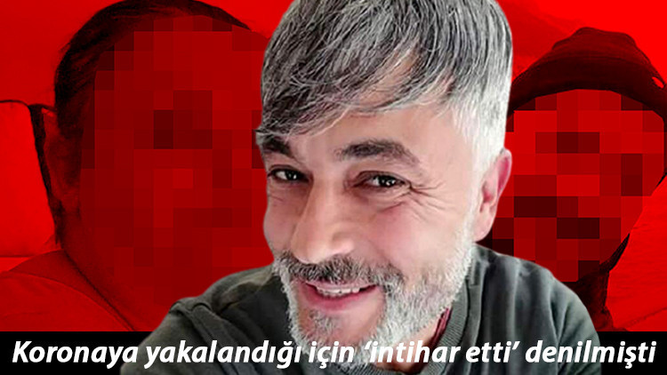 Son dakika haberler: Koronavirüse yakalandığı için intihar ettiği iddia edilmişti Şoke eden iddia ortaya çıktı