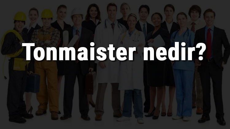 Tonmaister nedir, ne iş yapar ve nasıl olunur Tonmaister olma şartları, maaşları ve iş imkanları
