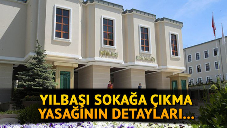 Yılbaşı sokağa çıkma yasağı kaç gün Sokağa çıkma yasağı ne zaman bitecek Yılbaşı sokağa çıkma yasağı detayları belli oldu