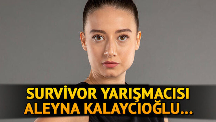 Survivor Aleyna kaç yaşında, kimdir Aleyna Kalaycıoğlu hakkında bilgiler Survivor Aleyna kaç yaşında, kimdir Aleyna Kalaycıoğlu hakkında bilgiler