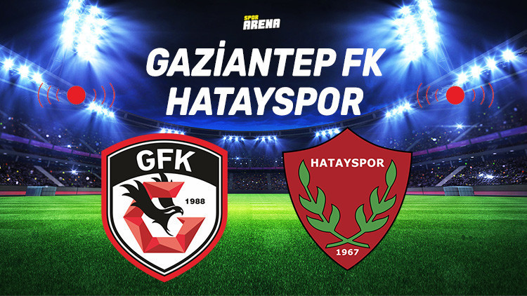 Gaziantep Hatayspor maçı saat kaçta, hangi kanalda Hatayspor, Gaziantep FKye konuk olacak Gaziantep Hatayspor maçı saat kaçta, hangi kanalda Hatayspor, Gaziantep FKye konuk olacak