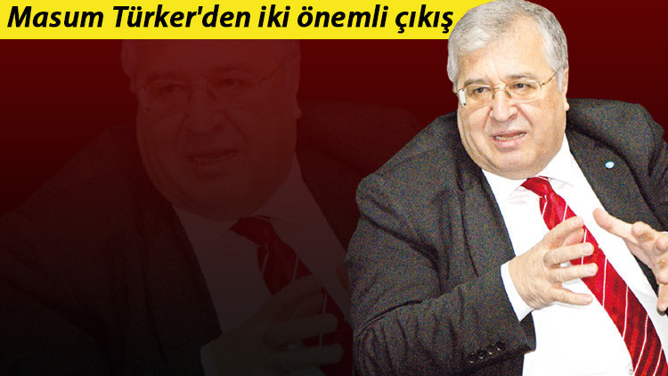 Masum Türkerden iki önemli çıkış