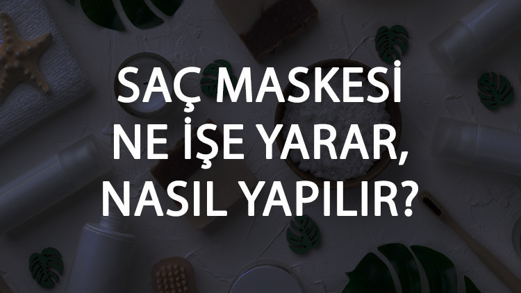 Saç Maskesi Ne İşe Yarar Ve Nasıl Yapılır Saç Bakım Maskesi Faydaları Ve Yapımı İçin Tarifler