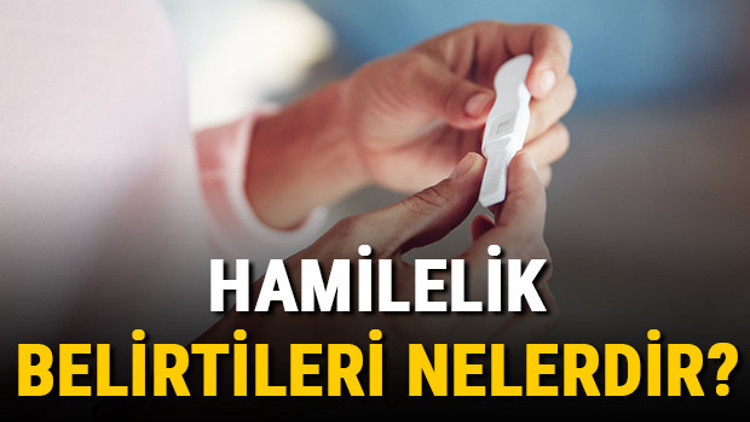Hamilelik belirtileri nelerdir, nasıl olur ve ne zaman başlar Hamilelik nasıl anlaşılır (İlk hafta 7 günde en erken gebelik belirtileri)