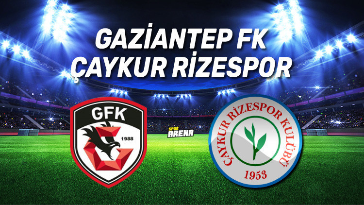 Gaziantep FK Rizespor maçı saat kaçta, hangi kanalda Gaziantep FK Rizespor maçı saat kaçta, hangi kanalda