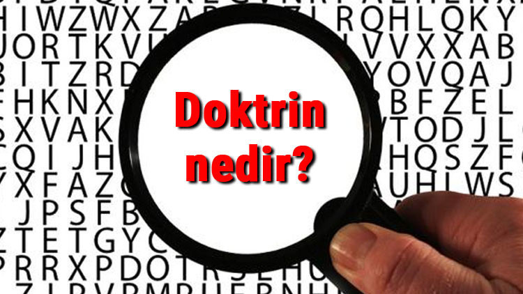 Doktrin nedir Kısaca doktrin tanımı ve kavramı Doktrin nedir Kısaca doktrin tanımı ve kavramı
