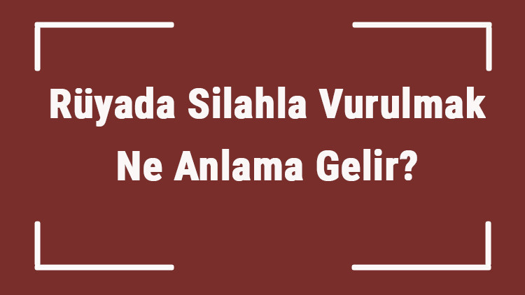 Rüyada Silahla Vurulmak Ne Anlama Gelir Rüyada Silahla Dizinden Ve Ayağından Vurulmak Tabiri Rüyada Silahla Vurulmak Ne Anlama Gelir Rüyada Silahla Dizinden Ve Ayağından Vurulmak Tabiri