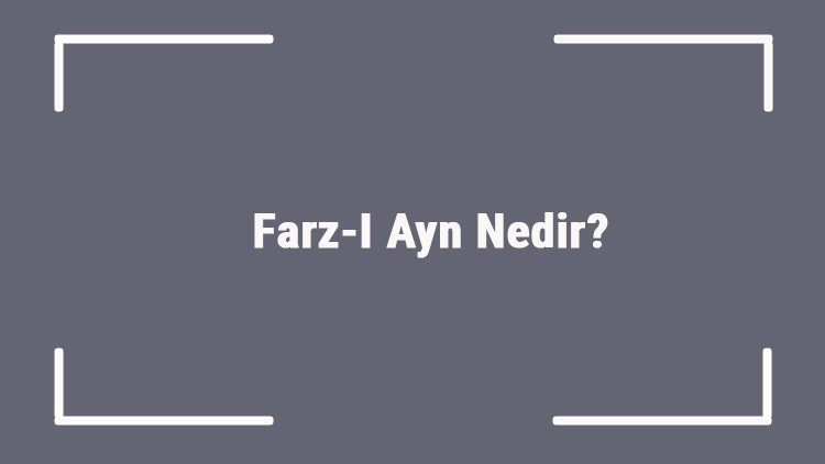 Farz-I Ayn Nedir Farzı Ayn Olan Namazlar Ve İbadetler İçin Örnekler