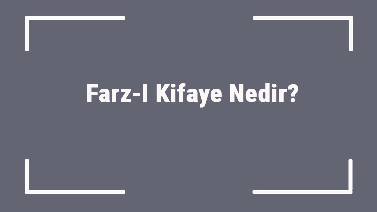 Farz-I Kifaye Nedir Farzı Kifaye Olan Namazlar Ve İbadeletler İçin Örnekler