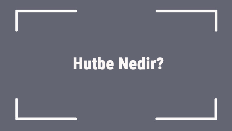 Hutbe Nedir Hutbenin Rüknü, Şartları, Sünnetleri Ve Mekruhları Nelerdir