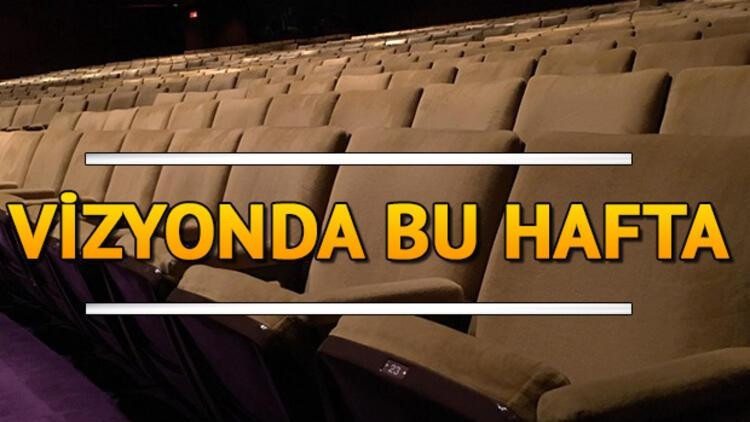 Sinemalarda bu hafta hangi filmler var İşte vizyona girecek yapımlar Sinemalarda bu hafta hangi filmler var İşte vizyona girecek yapımlar