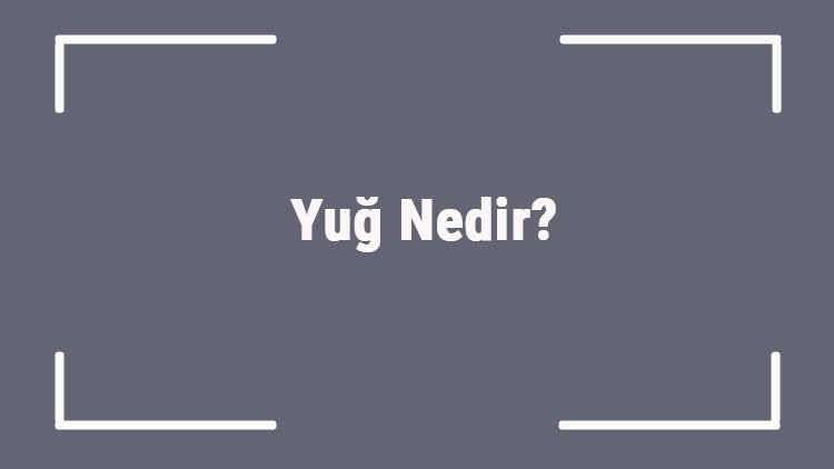 Yuğ Nedir Yuğ Töreni Nasıl Yapılır Yuğ Törenlerinde Söylenen Şiirler..