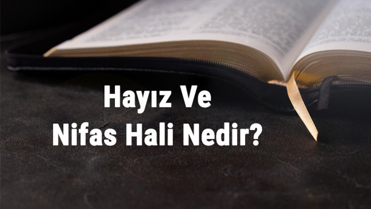 Hayız Ve Nifas Hali Nedir İslamda Hayız Ve Nifas Halleri Hakkında Bilgi Hayız Ve Nifas Hali Nedir İslamda Hayız Ve Nifas Halleri Hakkında Bilgi