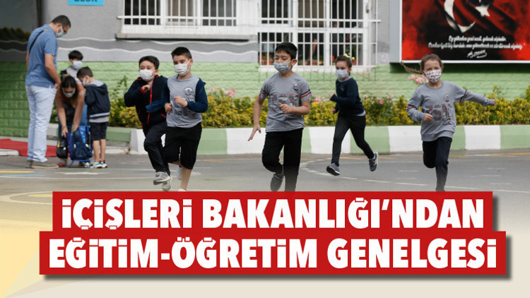 İçişleri Bakanlığı’ndan eğitim-öğretim genelgesi