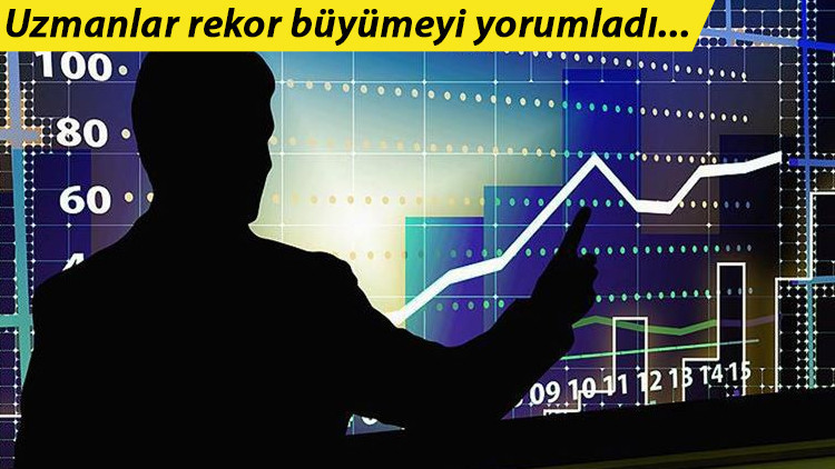 Uzmanlar büyüme rakamlarını yorumladı: Birçok sektörde güçlü ilerleme kaydedildi