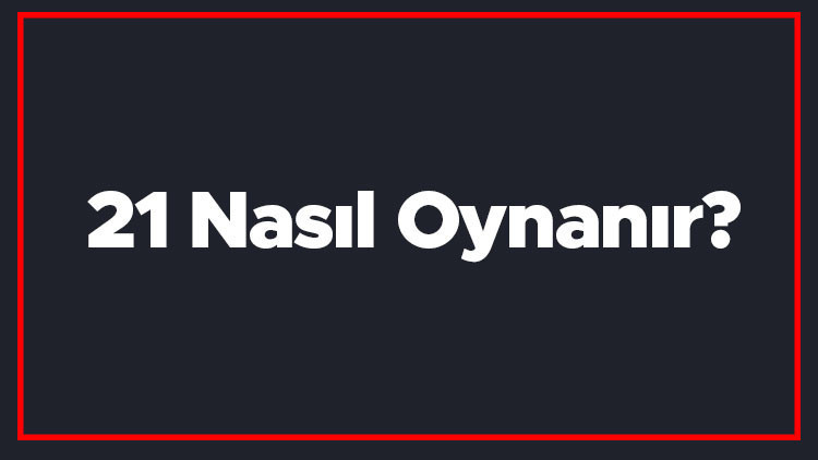 21 nasıl oynanır Blackjackde kaç kart var, kart sayma nasıl yapılır 21 nasıl oynanır Blackjackde kaç kart var, kart sayma nasıl yapılır