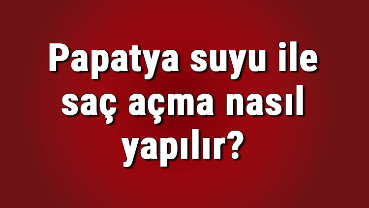 Papatya suyu ile saç açma nasıl yapılır, ne kadar sürer ve kalıcı mıdır Papatya suyu saç rengini açar mı