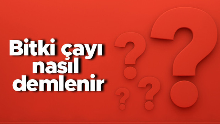 Bitki çayı nasıl demlenir, nasıl kaynatılır Demlikte bitki çayı nasıl yapılır...