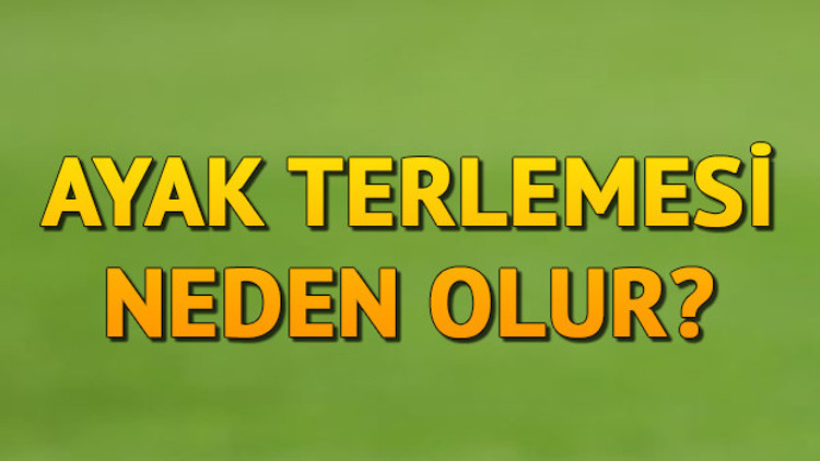 Ayak Terlemesi Neden Olur, Hangi Hastalığın Belirtisidir Ayak Terlemesi Nasıl Önlenir Ayak Terlemesi Neden Olur, Hangi Hastalığın Belirtisidir Ayak Terlemesi Nasıl Önlenir