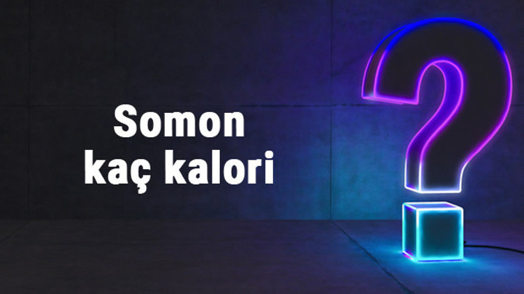 Somon kaç kalori 100 gram somon besin değerleri ve kalorisi...