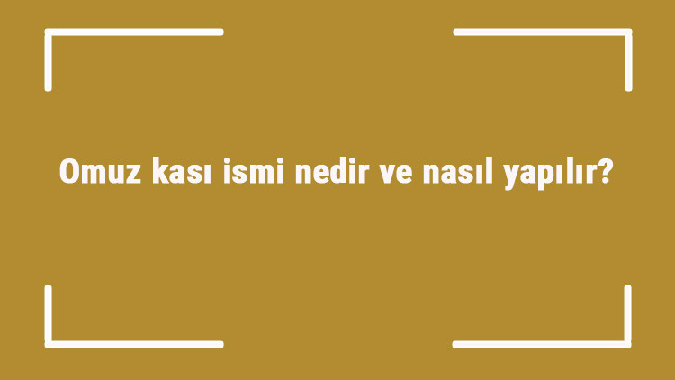 Omuz kası ismi nedir ve nasıl yapılır Omuz kası geliştirme hareketleri ve egzersizleri