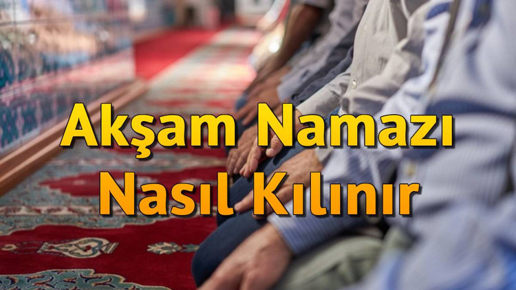 Akşam namazı kaç rekat ve nasıl kılınır Diyanet akşam namazı kılınışı ve niyeti (Erkek & Kadın)