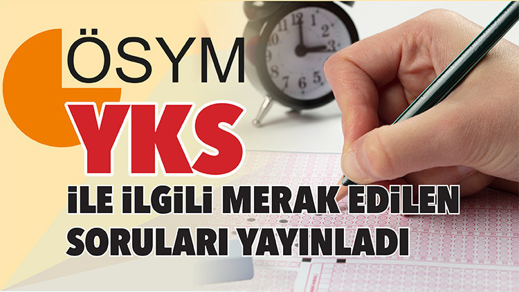 ÖSYM, YKS ile ilgili merak edilen soruları yayınladı