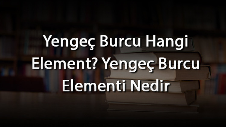 Yengeç Burcu Hangi Element Yengeç Burcu Elementi Nedir