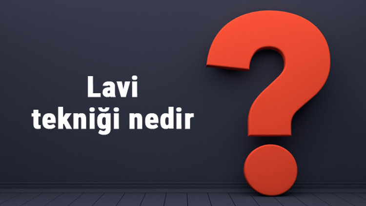 Lavi tekniği nedir ve nasıl yapılır Lavi tekniği özellikleri ve gerekli malzemeler