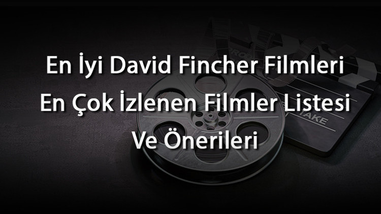 En İyi David Fincher Filmleri En Çok İzlenen Filmler Listesi Ve Önerileri En İyi David Fincher Filmleri En Çok İzlenen Filmler Listesi Ve Önerileri