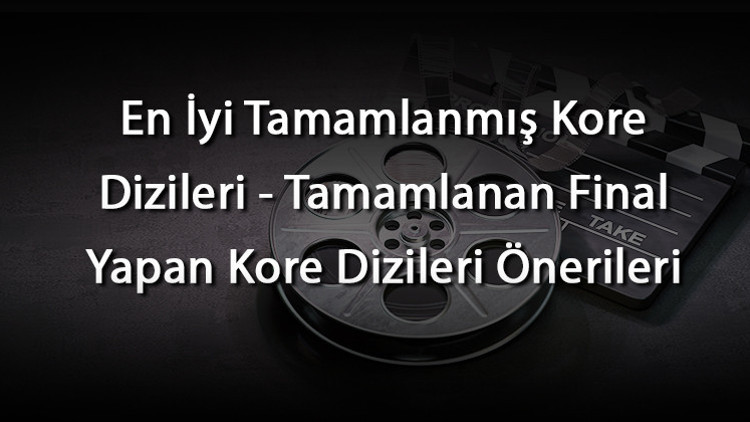 En İyi Tamamlanmış Kore Dizileri - Tamamlanan Final Yapan Kore Dizileri Önerileri En İyi Tamamlanmış Kore Dizileri - Tamamlanan Final Yapan Kore Dizileri Önerileri
