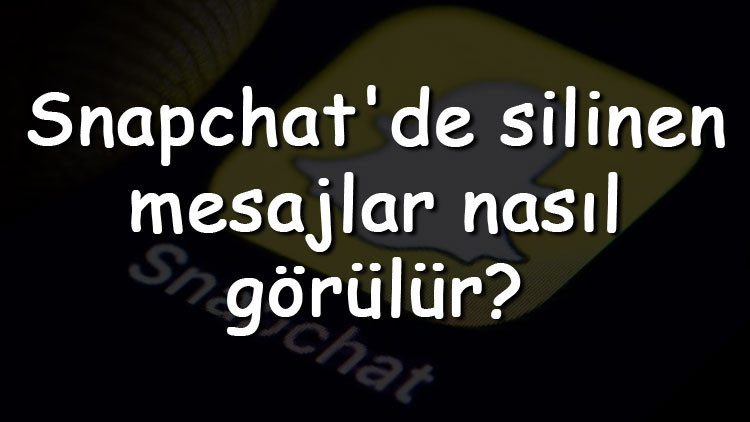Snapchatde silinen mesajlar nasıl görülür Snapchat silinen mesajları geri getirme ve görme Snapchatde silinen mesajlar nasıl görülür Snapchat silinen mesajları geri getirme ve görme